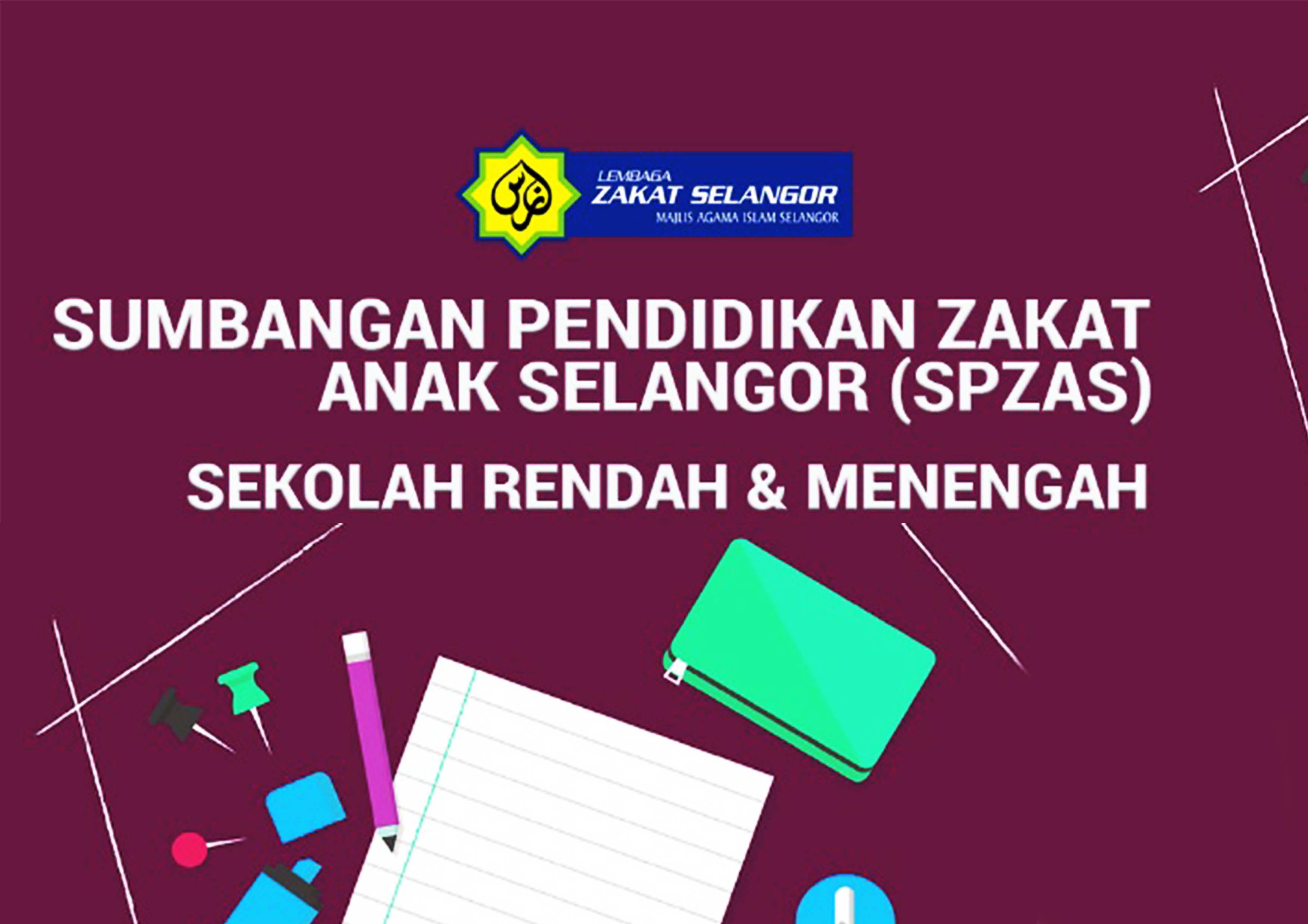 Sumbangan Pendidikan Zakat Anak Selangor (SPZAS) Untuk Bukan Asnaf Fakir Miskin Sekolah Rendah dan Menengah